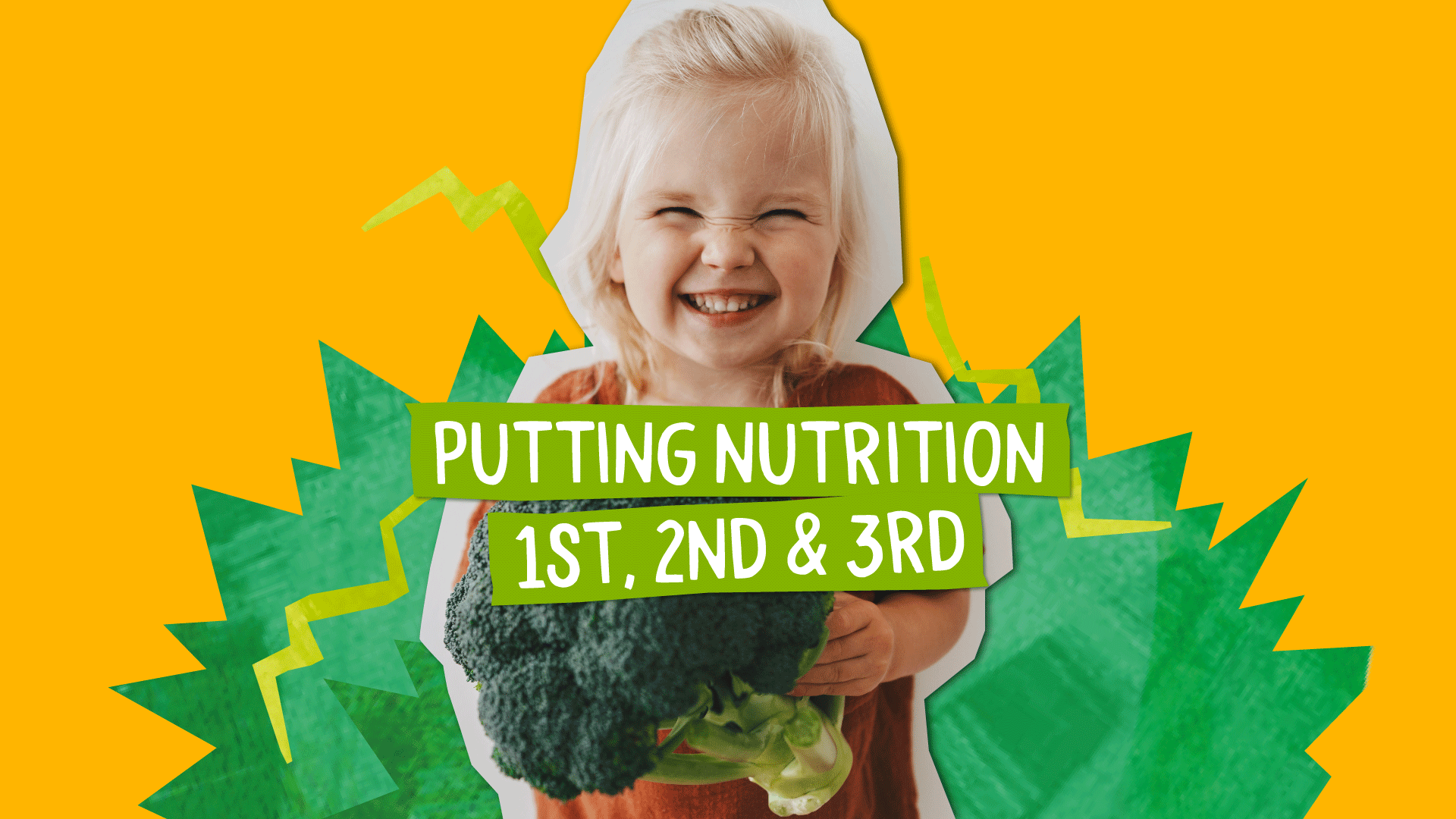 Putting nutrition 1st & 2nd & 3rd